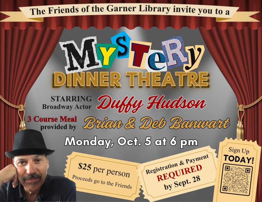Mystery Dinner Theater with Duffy Hudson Monday October 5 @ 6:30 pm Last day to register and get tickets is Monday September 28.